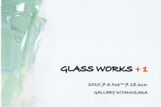 GLASS WORKS +1